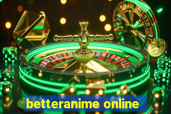 betteranime online